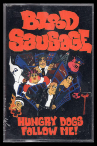 Blood Sausage - Hungry Dogs Follow Me (Cassette)